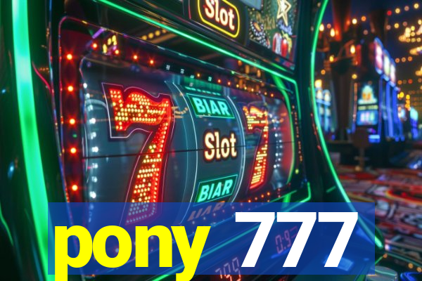 pony 777